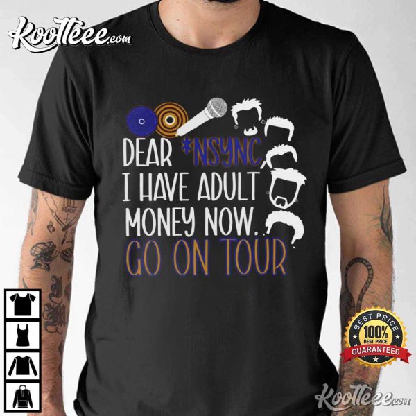 NSYNC Go On Tour I Have Adult Money Now T-Shirt