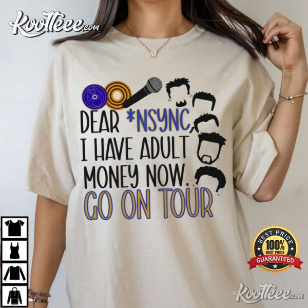 NSYNC Go On Tour I Have Adult Money Now T-Shirt