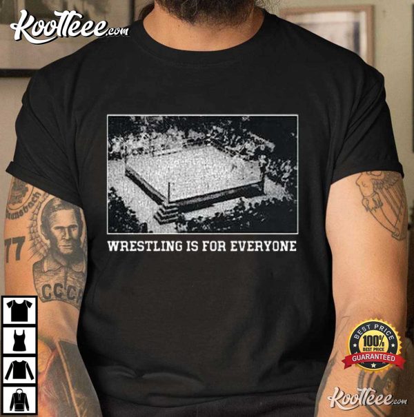 Wrestling Is For Everyone T-Shirt