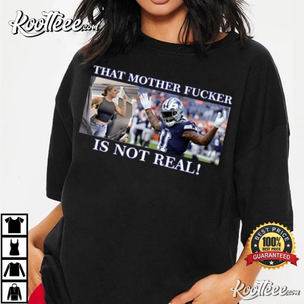 Micah Parsons That Mother Fucker Is Not Real T-Shirt