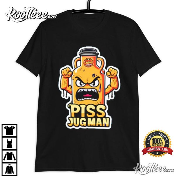 Piss Jugman Funny T-Shirt