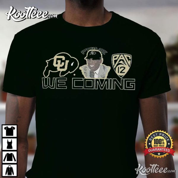 Coach Prime Colorado Football CU Buffs We Coming T-Shirt