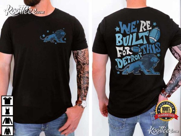 Detroit Lions We’re Built For This T-Shirt