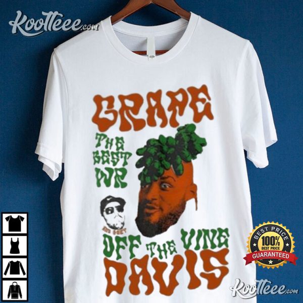 Grape Davis The Best Wr And Burt Off The Vine Davis T-Shirt