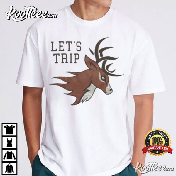 Let’s Trip Deer T-Shirt