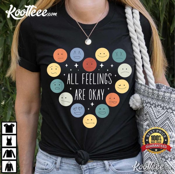 Mental Health Awareness All Feelings Are Okay Month Emotion T-Shirt