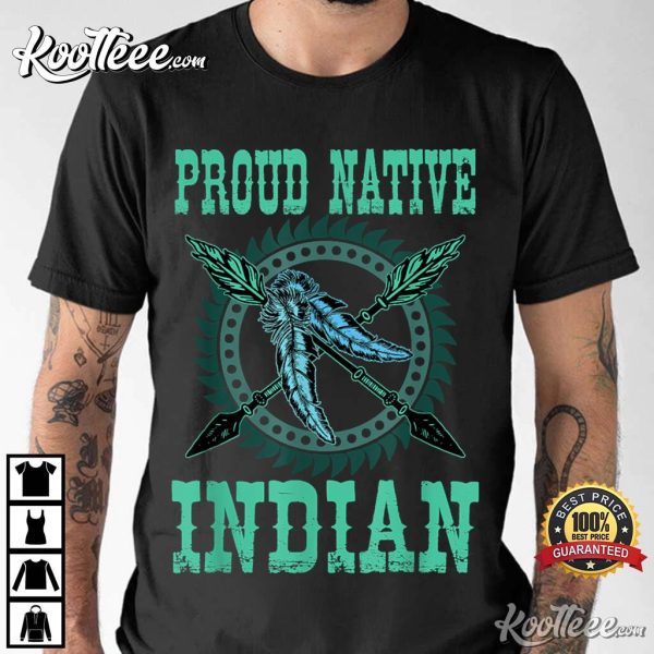 Native American Proud Native Indian Feathers T-Shirt