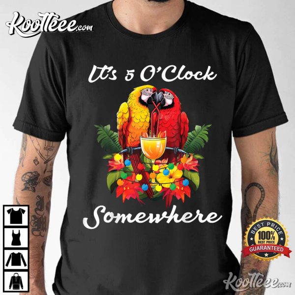 Parrots Drinking Margarita It’s 5 O’clock Somewhere Funny T-Shirt