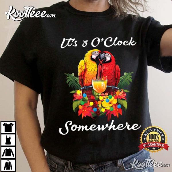 Parrots Drinking Margarita It’s 5 O’clock Somewhere Funny T-Shirt