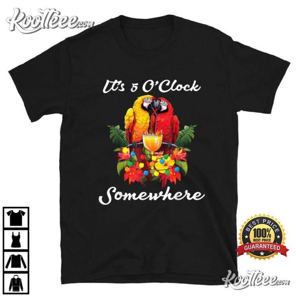 Parrots Drinking Margarita It’s 5 O’clock Somewhere Funny T-Shirt