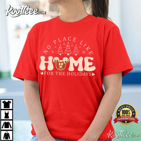 Mickey There’s No Place Like Home For The Holidays T-Shirt