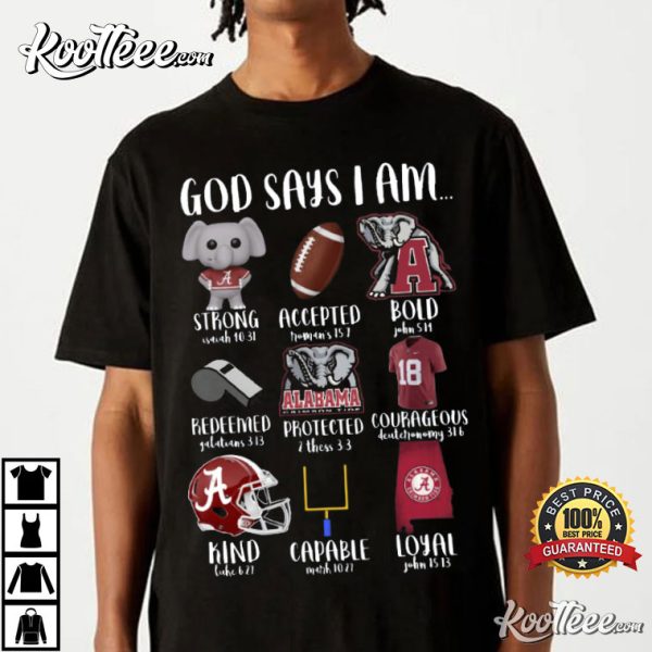 Alabama Crimson Tide God Says I Am Gameday T-Shirt