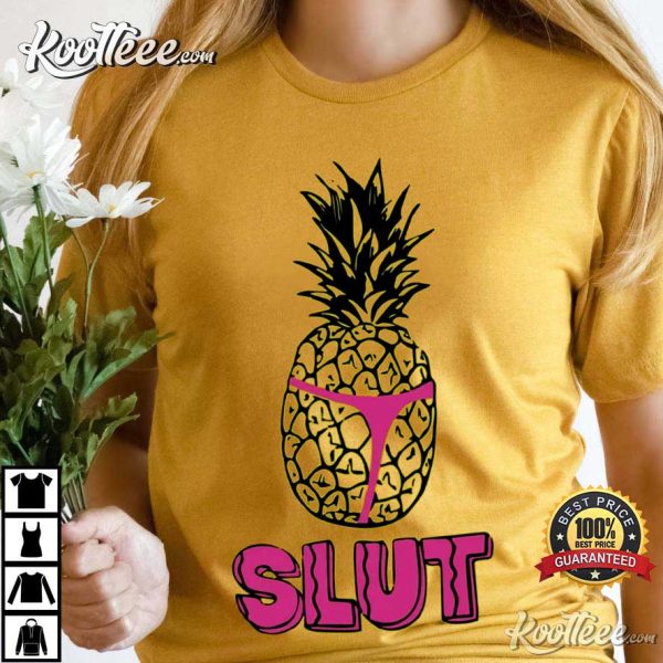 Pineapple Slut Funny T-Shirt