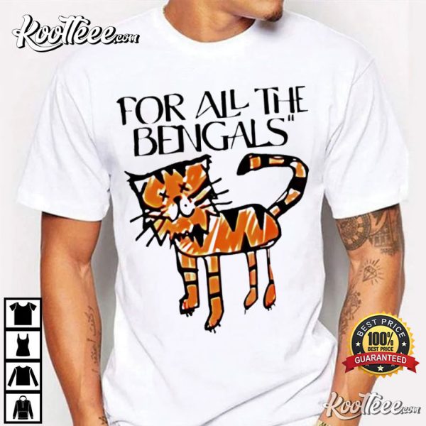 For All The Bengals Tigers T-Shirt