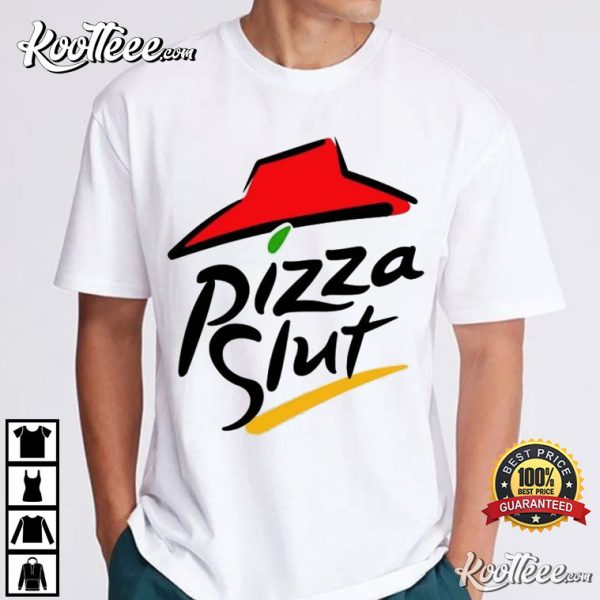 Pizza Slut Funny T-Shirt