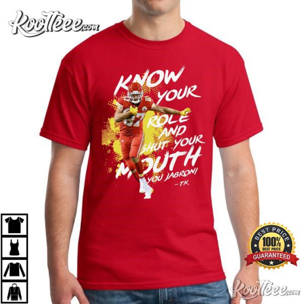 Travis Kelce Know Your Role Shut Your Mouth T-Shirt