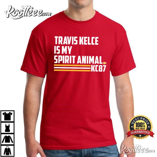 Travis Kelce Is My Spirit Animal 87 T-Shirt