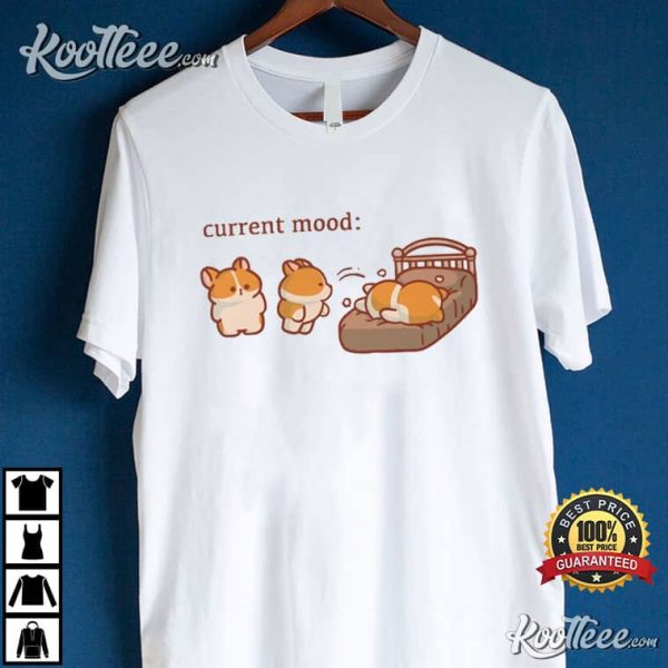 Current Mood Corgi Best T-Shirt