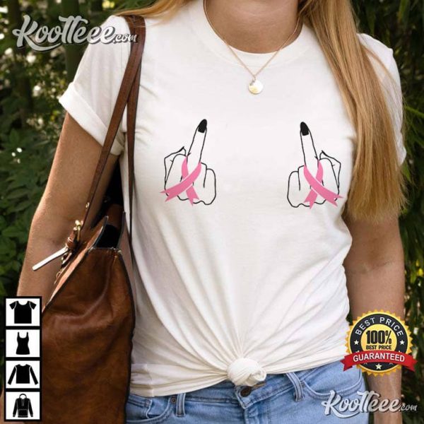 Fuck Cancer Middle Finger Pink Ribbon Breast Cancer T-Shirt