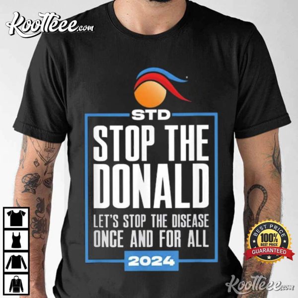 Anti Trump STD Stop The Donald 2024 T-Shirt