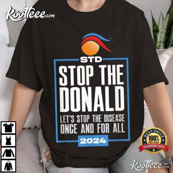 Anti Trump STD Stop The Donald 2024 T-Shirt