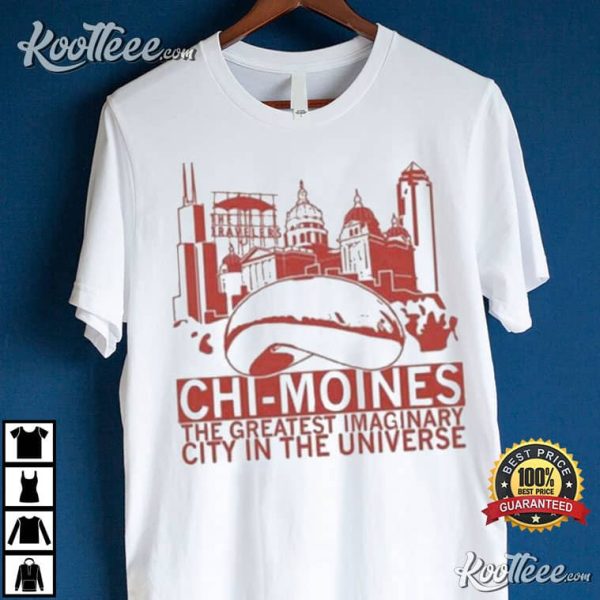 Chi Moines The Greatest Imaginary City T-Shirt