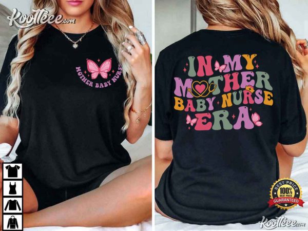 Mother Baby Nurse In My Mother Baby Nurse Era T-Shirt