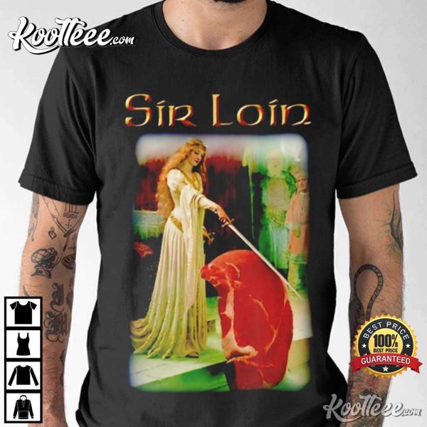 Sirloin Middle Ages Meme T-Shirt