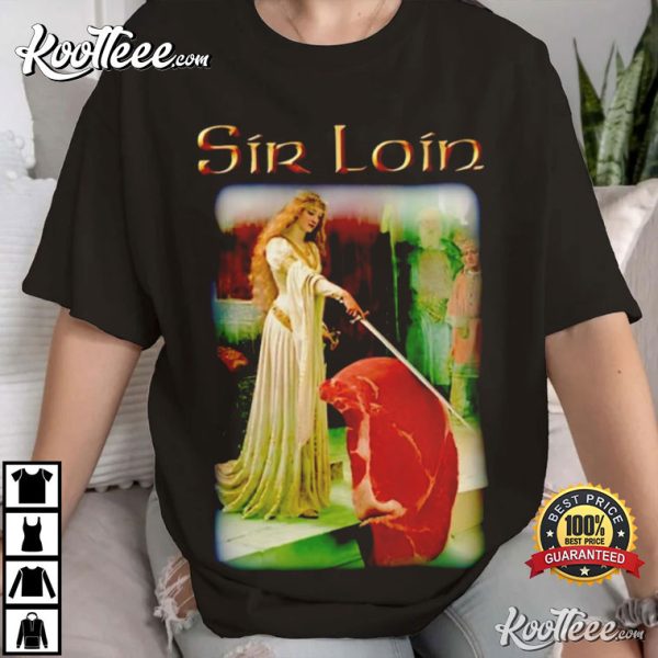 Sirloin Middle Ages Meme T-Shirt