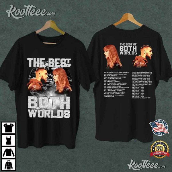 Best Of Both Worlds Taylor Swift Travis Kelce T-Shirt