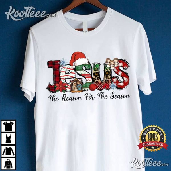 Jesus The Reason For The Season Christmas Christian T-Shirt