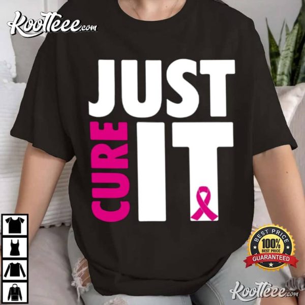 Just Cure It Breast Cancer Awareness T-Shirt