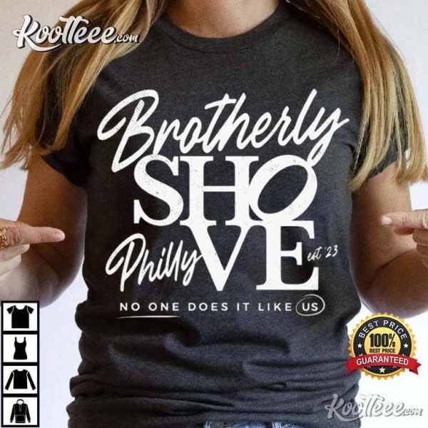 Brotherly Shove Philly Best T-Shirt