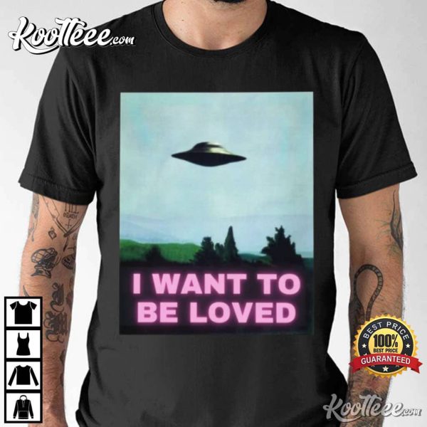 X Files Poster UFO I Want To Be Loved T-Shirt