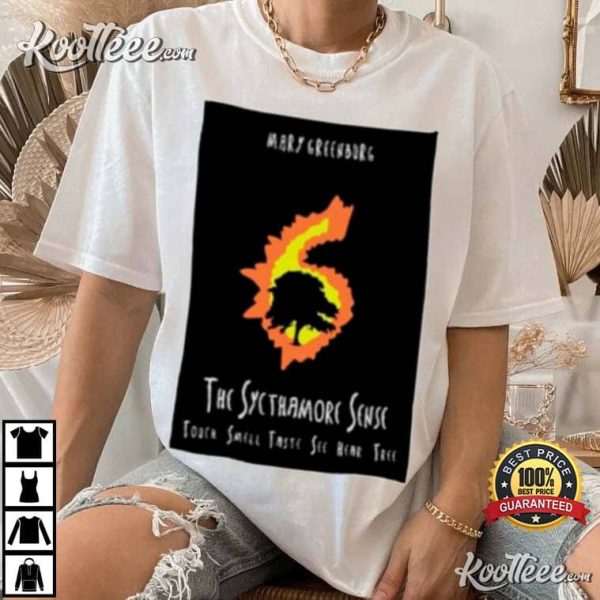 Mary Greenburg The Sycthamore Sense T-Shirt