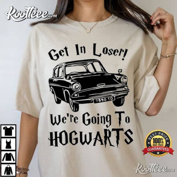 Hogwarts Get In Loser Wizard T-Shirt