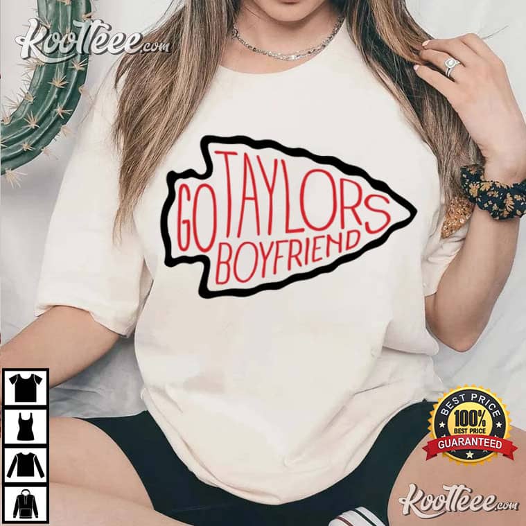 kursiv hav det sjovt baggrund Go Taylors Boyfriend Chiefs Football Funny T-Shirt