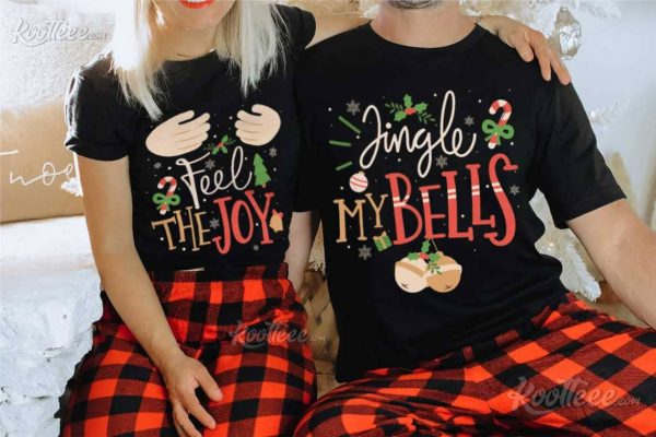 Jingle My Bells Feel The Joy Christmas Matching Couples Shirts