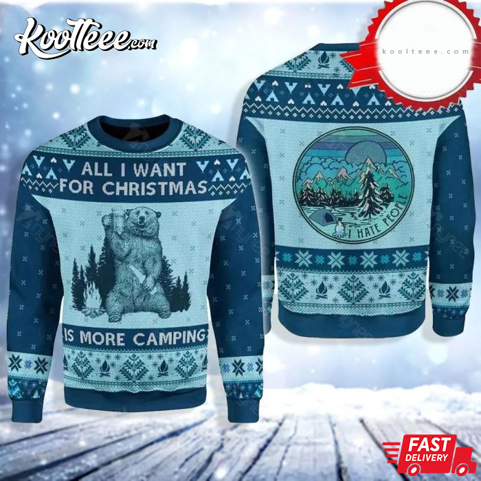 All I Want For Christmas Is More Camping Ugly Christmas Sweater