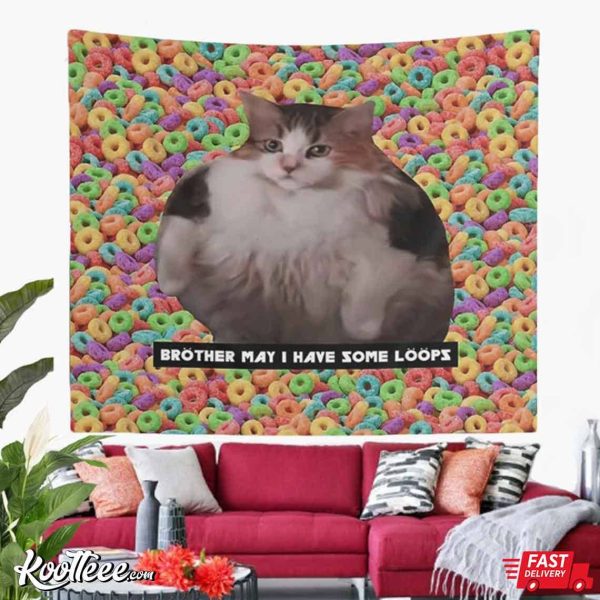 Cat Meme Brother May I Have Some Loops Wall Tapestry