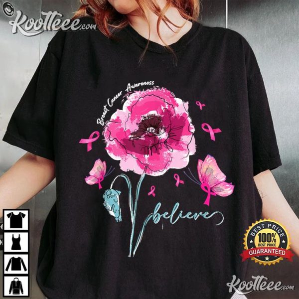 Believe Butterfly Flower Pink Breast Cancer Awareness T-Shirt