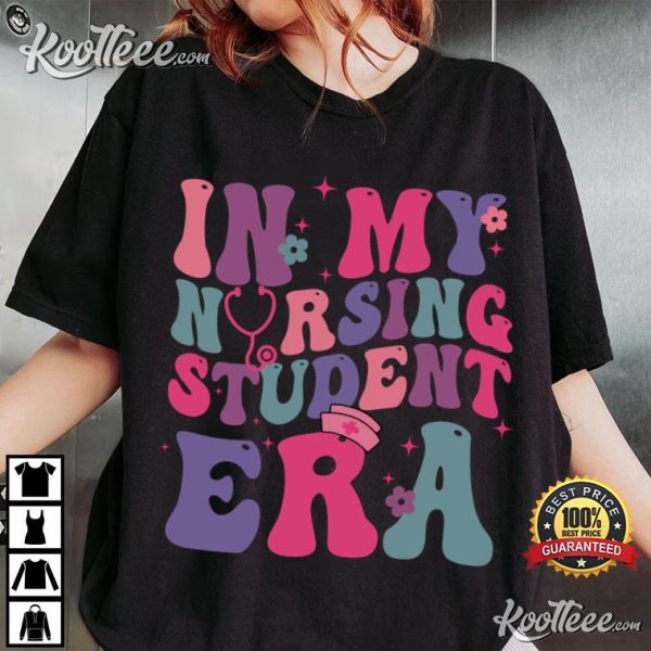 In My Nursing Student Era T-Shirt