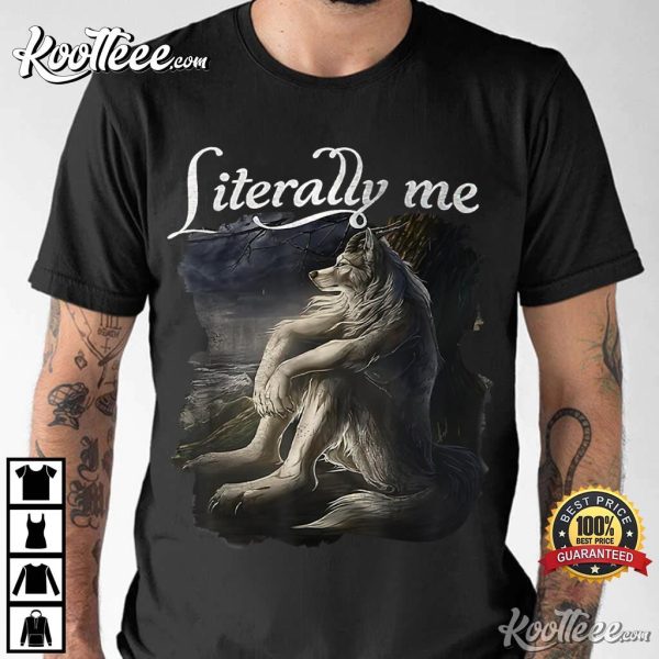 Sitting Wolf Literally Me T-Shirt