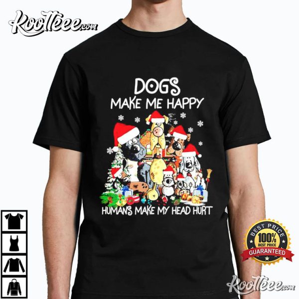 Dogs Make Me Happy Humans Make My Head Christmas T-Shirt