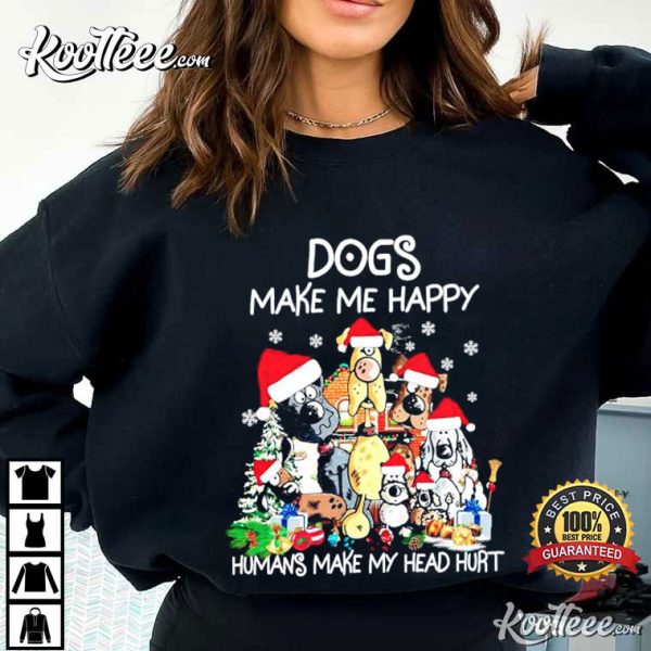 Dogs Make Me Happy Humans Make My Head Christmas T-Shirt