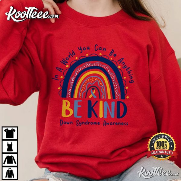 Down Syndrome Awareness Be Kind T-Shirt