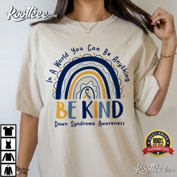 Down Syndrome Awareness Be Kind T-Shirt