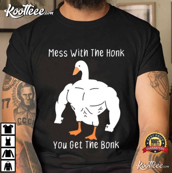 Goose Meme Mess With The Honk You Get The Bonk T-Shirt