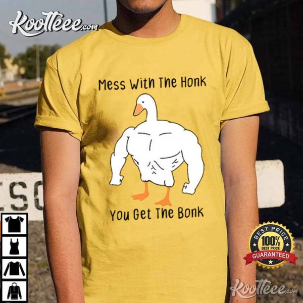 Goose Meme Mess With The Honk You Get The Bonk T-Shirt