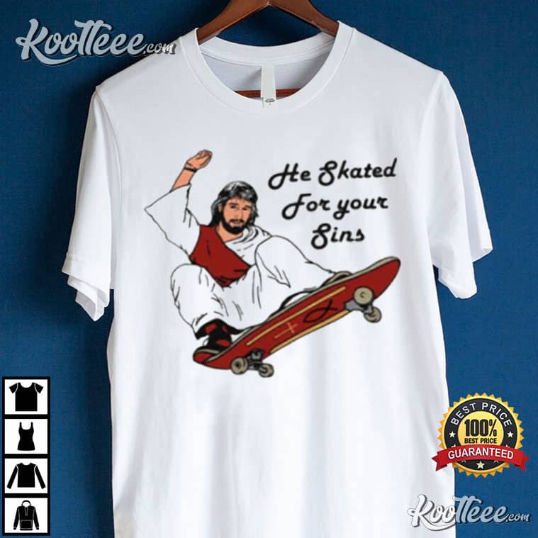 Jesus He Skated For Your Sins T-Shirt